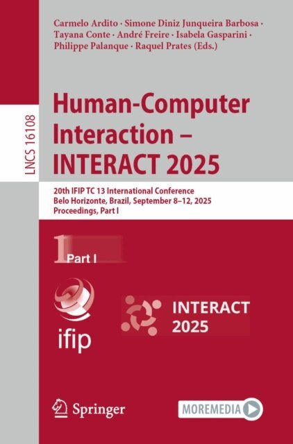 Raquel Prates, Philippe Palanque, Isabela Gasparini, Andre Freire, Tayana Conte, Simone Diniz Junqueira Barbosa, Carmelo Ardito - Human-Computer Interaction - INTERACT 2025, E-bok