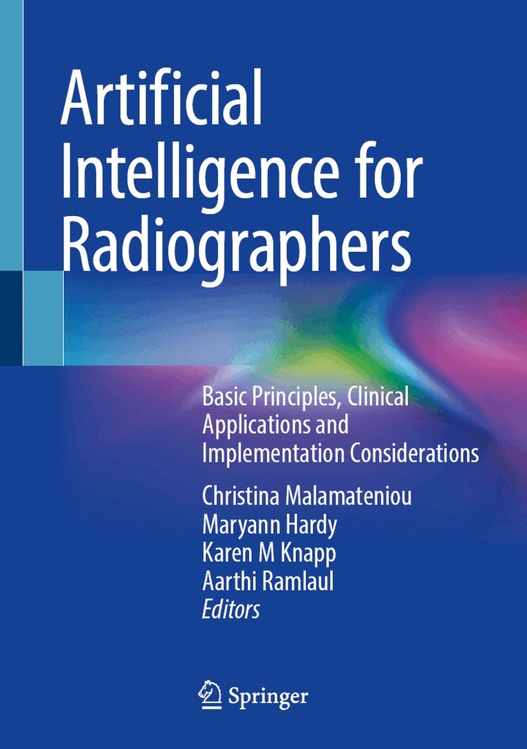 Christina Malamateniou, Maryann Hardy, Karen M. Knapp, Aarthi Ramlaul - Artificial Intelligence for Radiographers, Inbunden