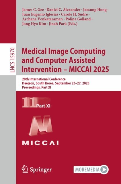 Jinah Park, Jong Hyo Kim, Polina Golland, Archana Venkataraman, Carole H. Sudre, Juan Eugenio Iglesias, Jaesung Hong, Daniel C. Alexander, James C. Gee - Medical Image Computing and Computer Assisted Intervention - MICCAI 2025, E-bok