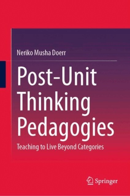 Neriko Musha Doerr - Post-Unit Thinking Pedagogies, E-bok