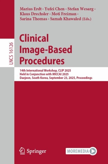 Samah Khawaled, Sarina Thomas, Moti Freiman, Klaus Drechsler, Stefan Wesarg, Yufei Chen, Marius Erdt - Clinical Image-Based Procedures, E-bok