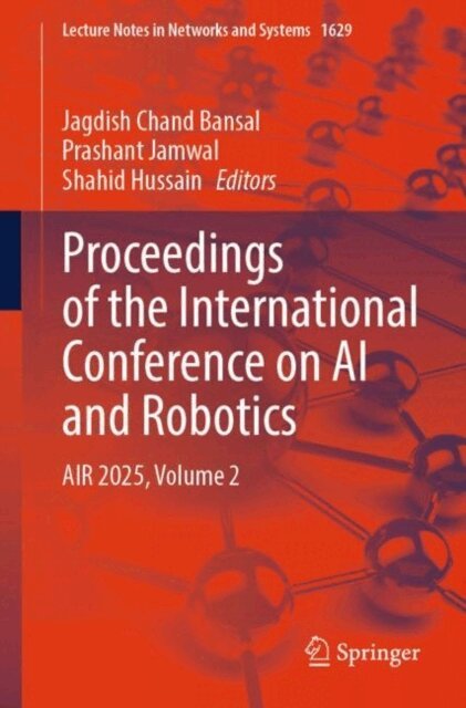 Shahid Hussain, Prashant Jamwal, Jagdish Chand Bansal - Proceedings of the International Conference on AI and Robotics, E-bok