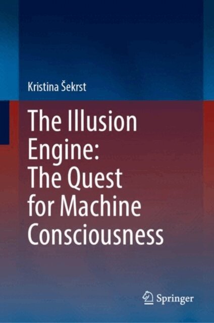 Kristina Sekrst - Illusion Engine: The Quest for Machine Consciousness, E-bok