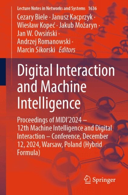 Marcin Sikorski, Andrzej Romanowski, Jan W. Owsinski, Jakub Mozaryn, Wieslaw Kopec, Janusz Kacprzyk, Cezary Biele - Digital Interaction and Machine Intelligence, E-bok