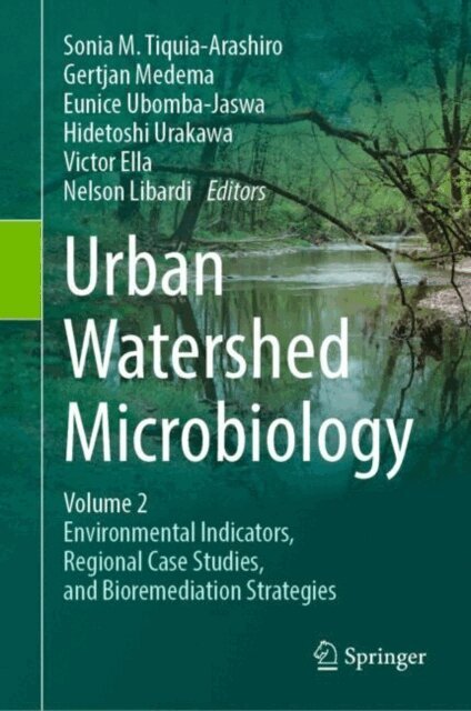 Nelson Libardi, Victor Ella, Hidetoshi Urakawa, Eunice Ubomba-Jaswa, Gertjan Medema, Sonia M. Tiquia-Arashiro - Urban Watershed Microbiology, Volume 2, E-bok