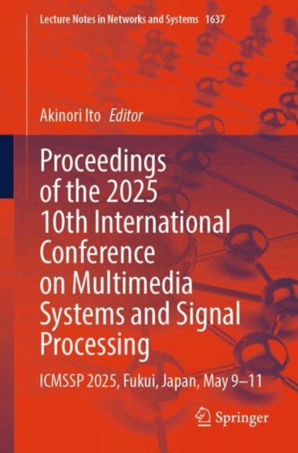 Akinori Ito - Proceedings of the 2025 10th International Conference on Multimedia Systems and Signal Processing, E-bok