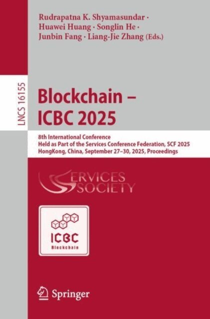Liang-Jie Zhang, Junbin Fang, Songlin He, Huawei Huang, Rudrapatna K. Shyamasundar - Blockchain - ICBC 2025, E-bok