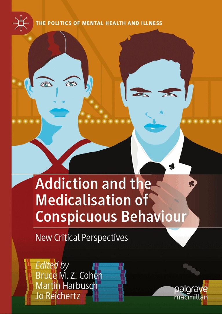 Bruce M. Z. Cohen, Martin Harbusch, Jo Reichertz - Addiction and the Medicalisation of Conspicuous Behaviour, Inbunden. Tillgänglighet: Lägg i varukorg