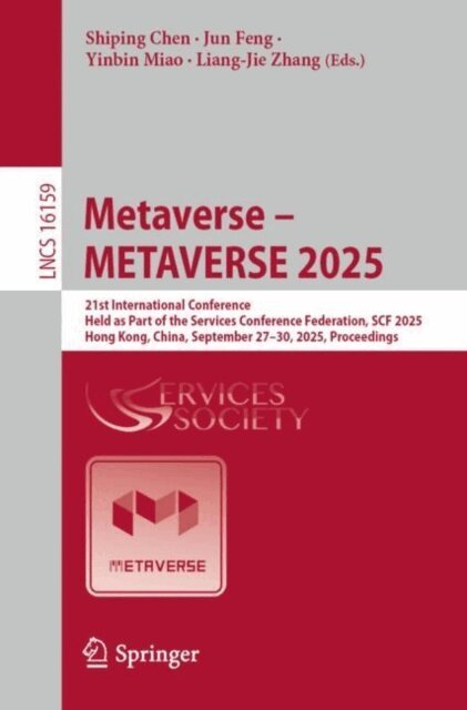 Liang-Jie Zhang, Yinbin Miao, Jun Feng, Shiping Chen - Metaverse - METAVERSE 2025, E-bok