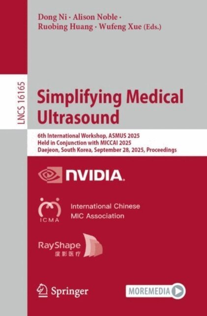 Wufeng Xue, Ruobing Huang, Alison Noble, Dong Ni - Simplifying Medical Ultrasound, E-bok