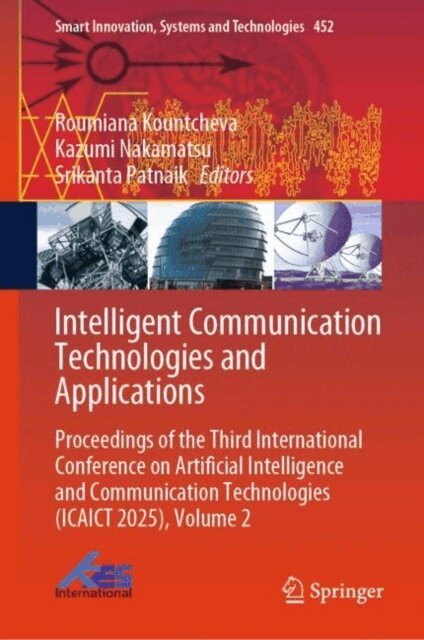 Srikanta Patnaik, Kazumi Nakamatsu, Roumiana Kountcheva - Intelligent Communication Technologies and Applications, E-bok