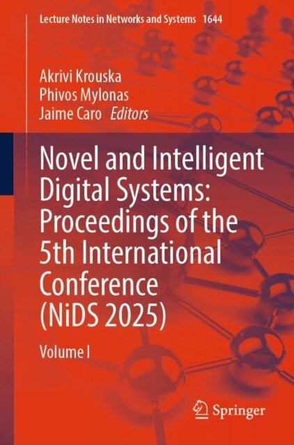 Jaime Caro, Phivos Mylonas, Akrivi Krouska - Novel and Intelligent Digital Systems: Proceedings of the 5th International Conference (NiDS 2025), E-bok