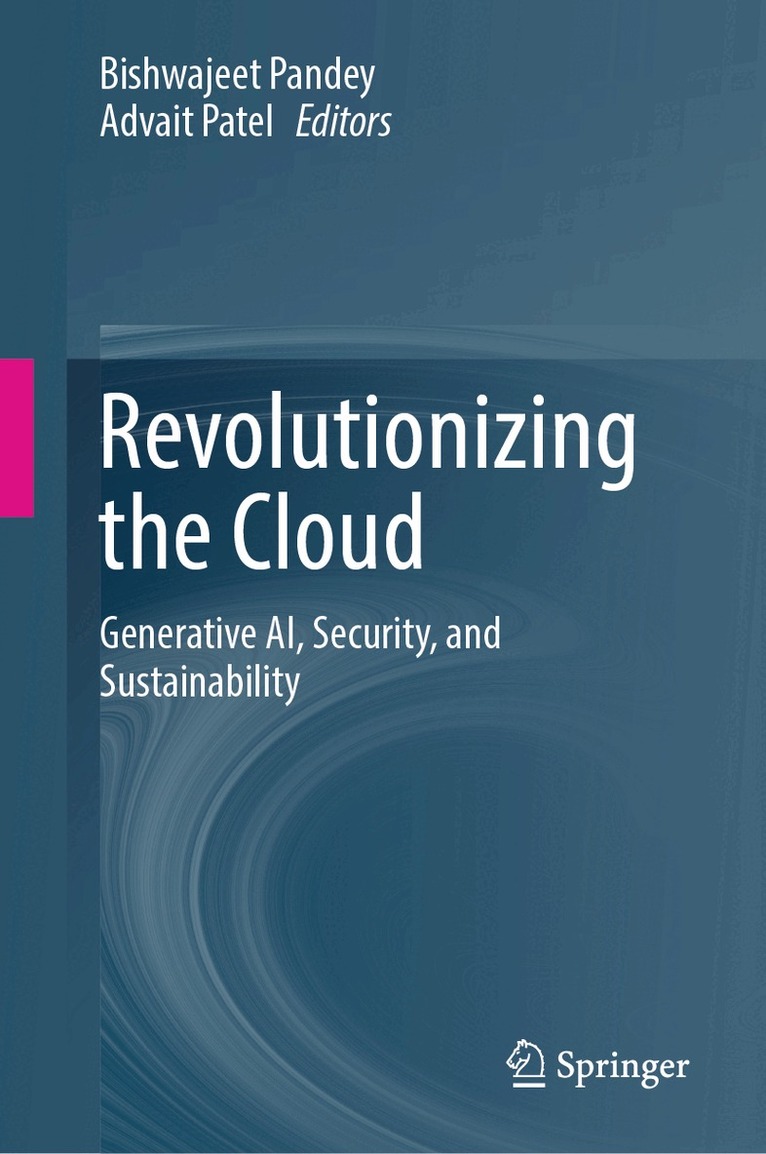 Bishwajeet Pandey, Advait Patel - Revolutionizing the Cloud, Inbunden