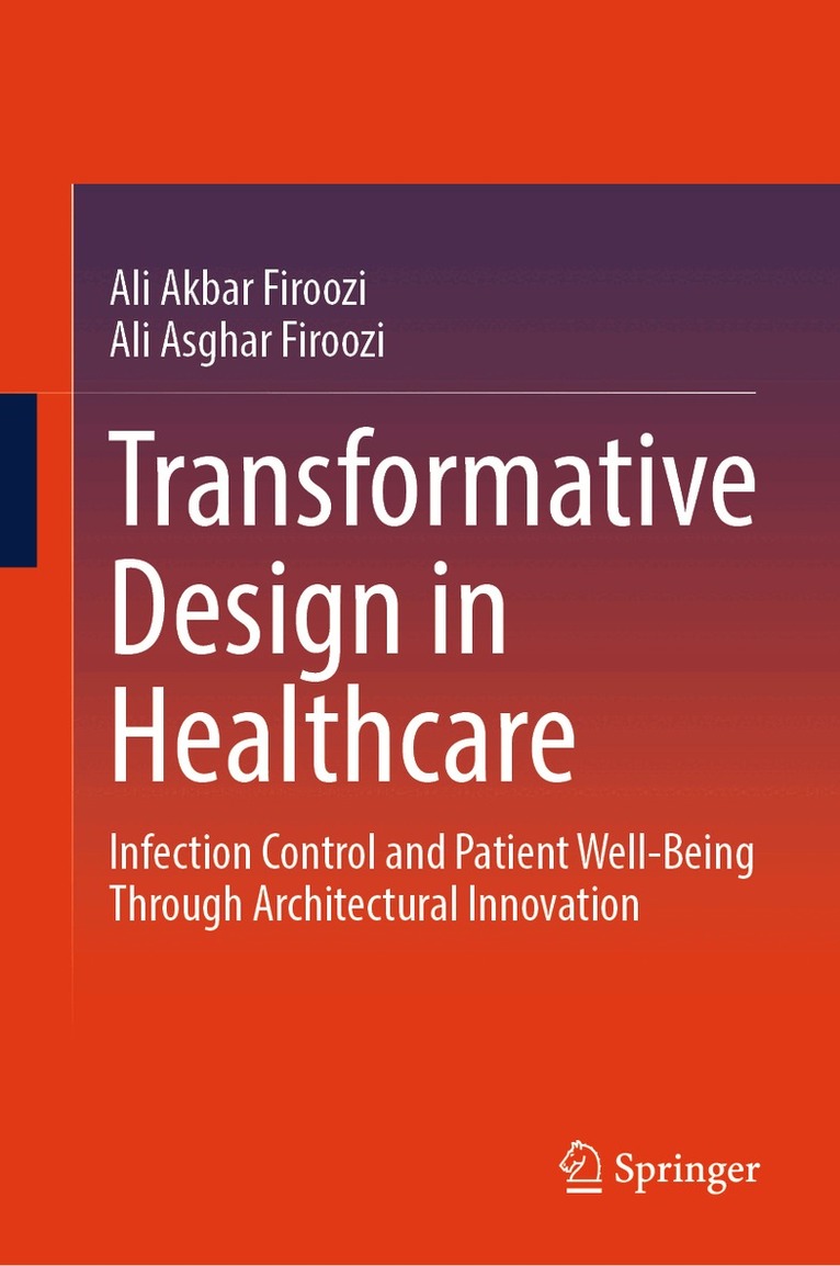 Ali Akbar Firoozi, Ali Asghar Firoozi - Transformative Design in Healthcare, Inbunden
