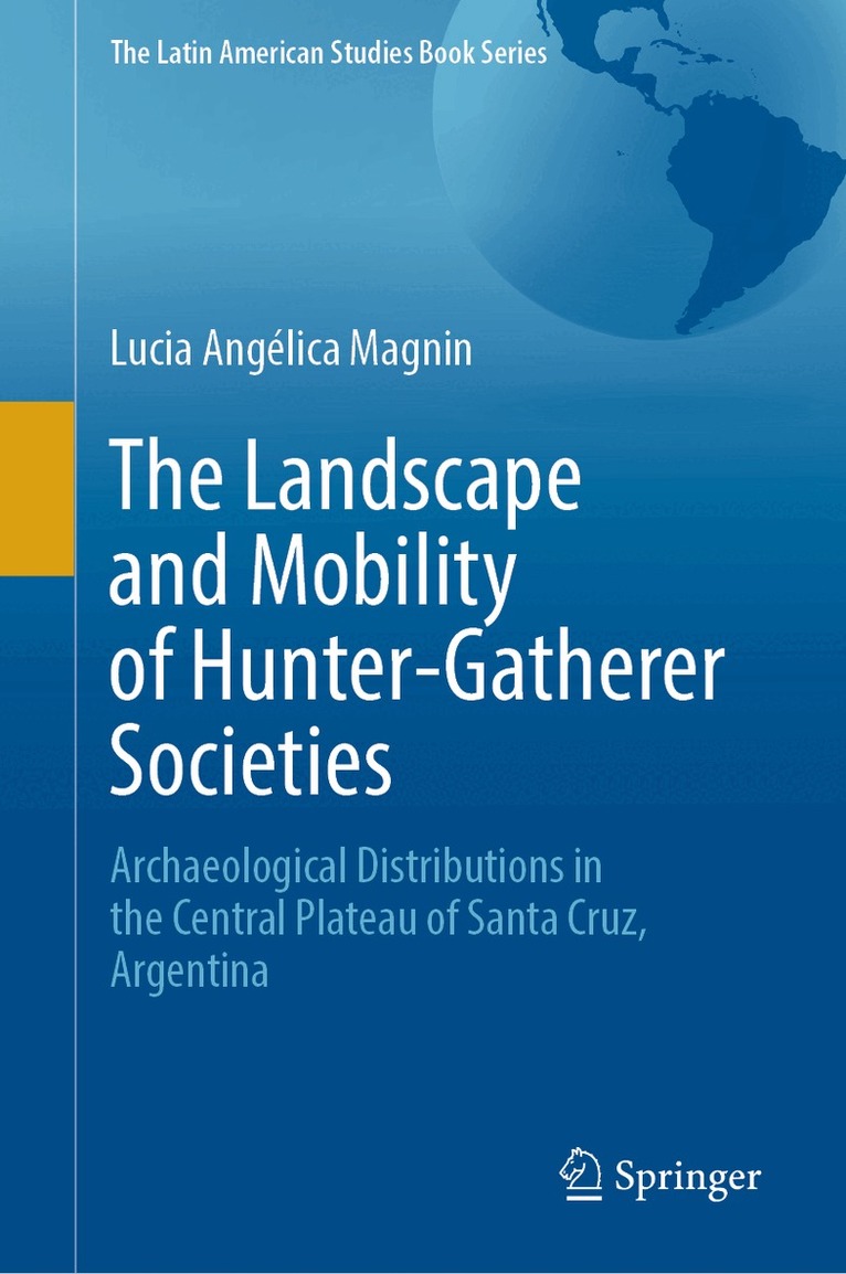 Lucía Angélica Magnin - Landscape and Mobility of Hunter-Gatherer Societies, Inbunden