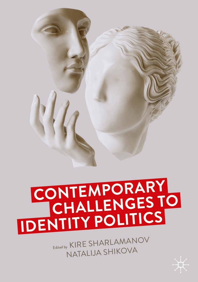 Kire Sharlamanov, Natalija Shikova - Contemporary Challenges to Identity Politics, Häftad