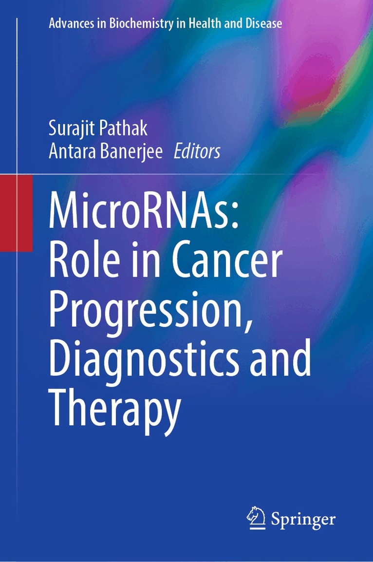 Surajit Pathak, Antara Banerjee - MicroRNAs: Role in Cancer Progression, Diagnostics and Therapy, Inbunden