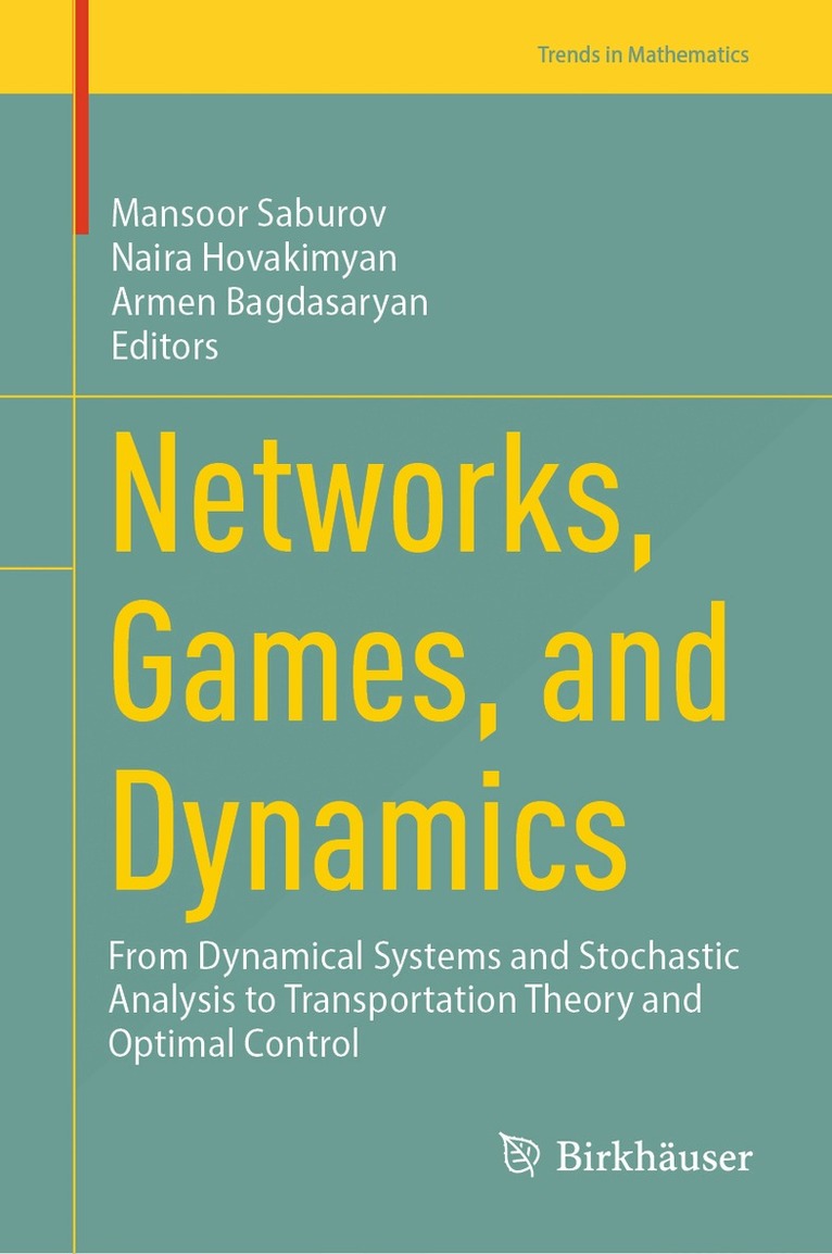 Mansoor Saburov, Naira Hovakimyan, Armen Bagdasaryan - Networks, Games, and Dynamics, Inbunden