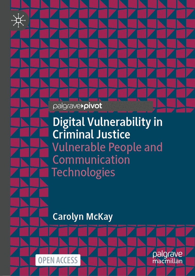 Carolyn McKay - Digital Vulnerability in Criminal Justice, Inbunden