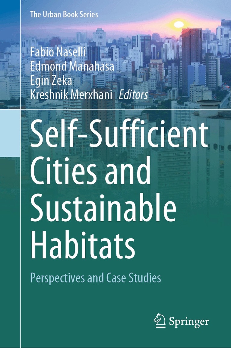 Fabio Naselli, Edmond Manahasa, Egin Zeka, Kreshnik Merxhani - Self-Sufficient Cities and Sustainable Habitats, Inbunden
