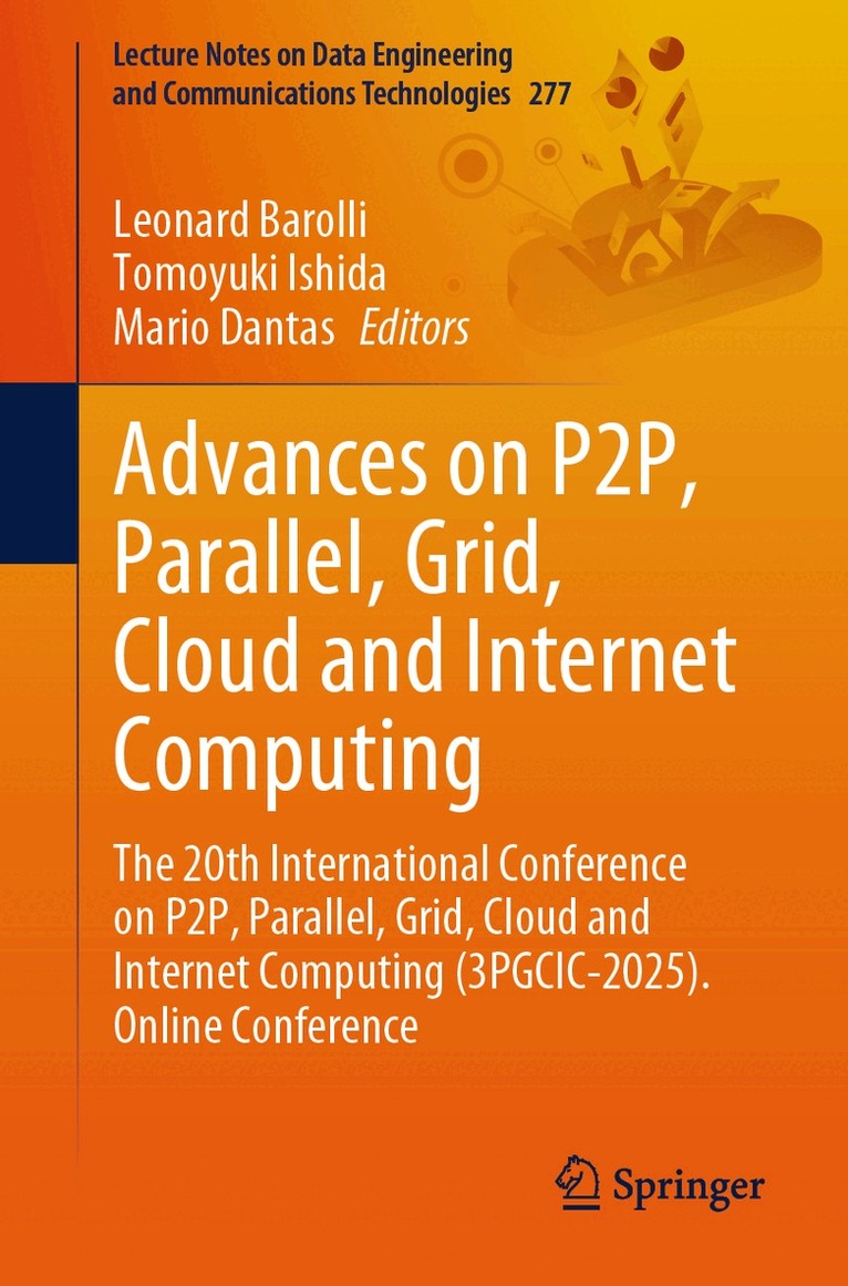 Leonard Barolli, Tomoyuki Ishida, Mario Dantas - Advances on P2P, Parallel, Grid, Cloud and Internet Computing, Häftad