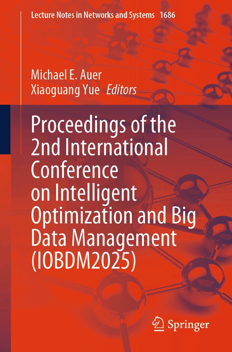 Michael E. Auer, Xiaoguang Yue - Proceedings of the 2nd International Conference on Intelligent Optimization and Big Data Management (IOBDM2025), Häftad