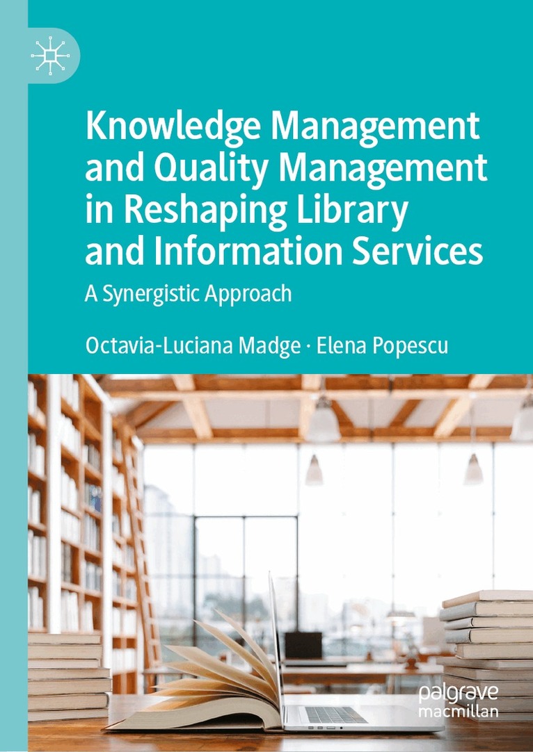 Octavia-Luciana Madge, Elena Popescu - Knowledge Management and Quality Management in Reshaping Library and Information Services, Inbunden. Tillgänglighet: Lägg i varukorg