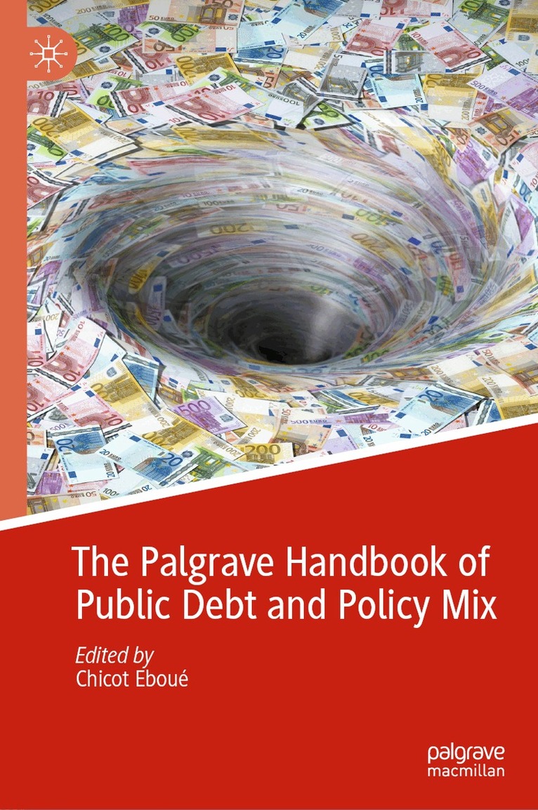 Chicot Eboué - Palgrave Handbook of Public Debt and Policy Mix, Inbunden