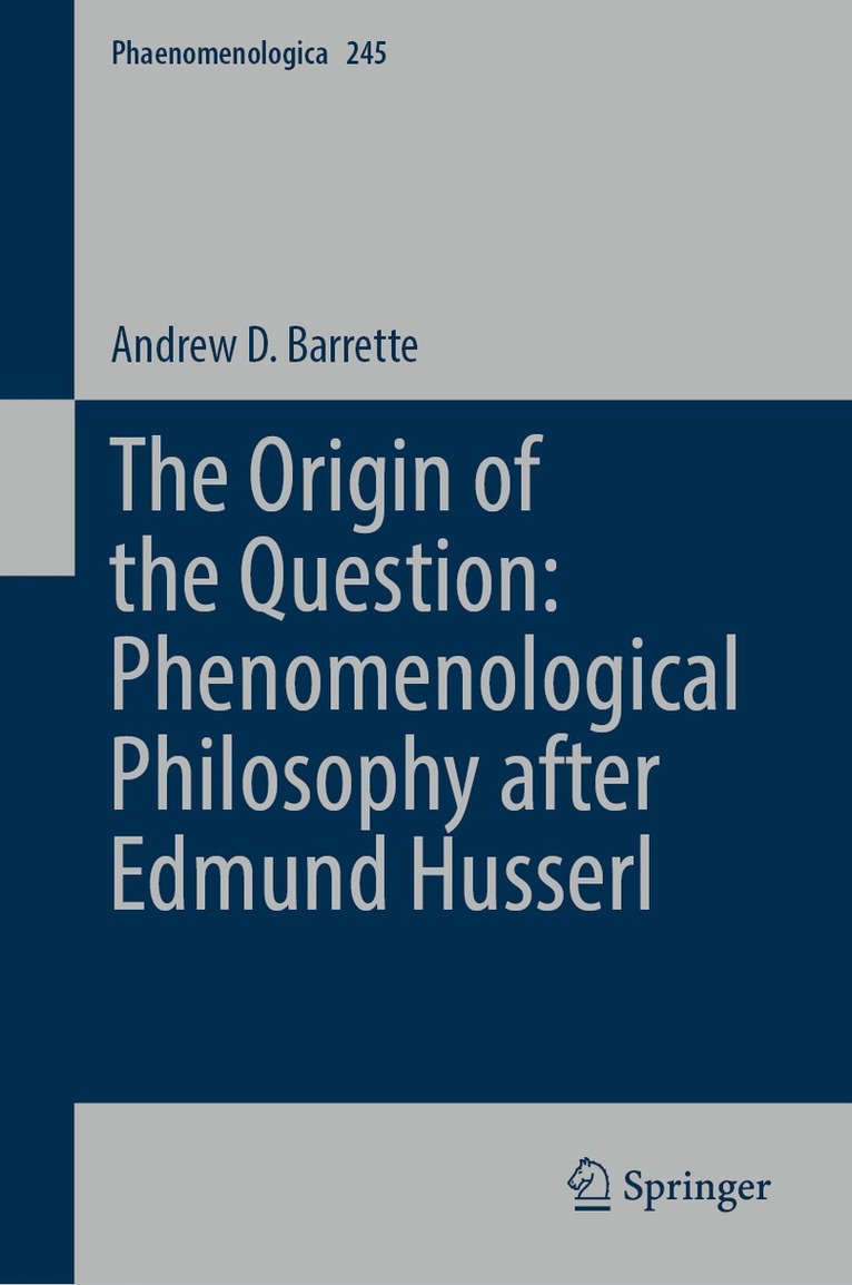 Origin of the Question: Phenomenological Philosophy after Edmund Husserl