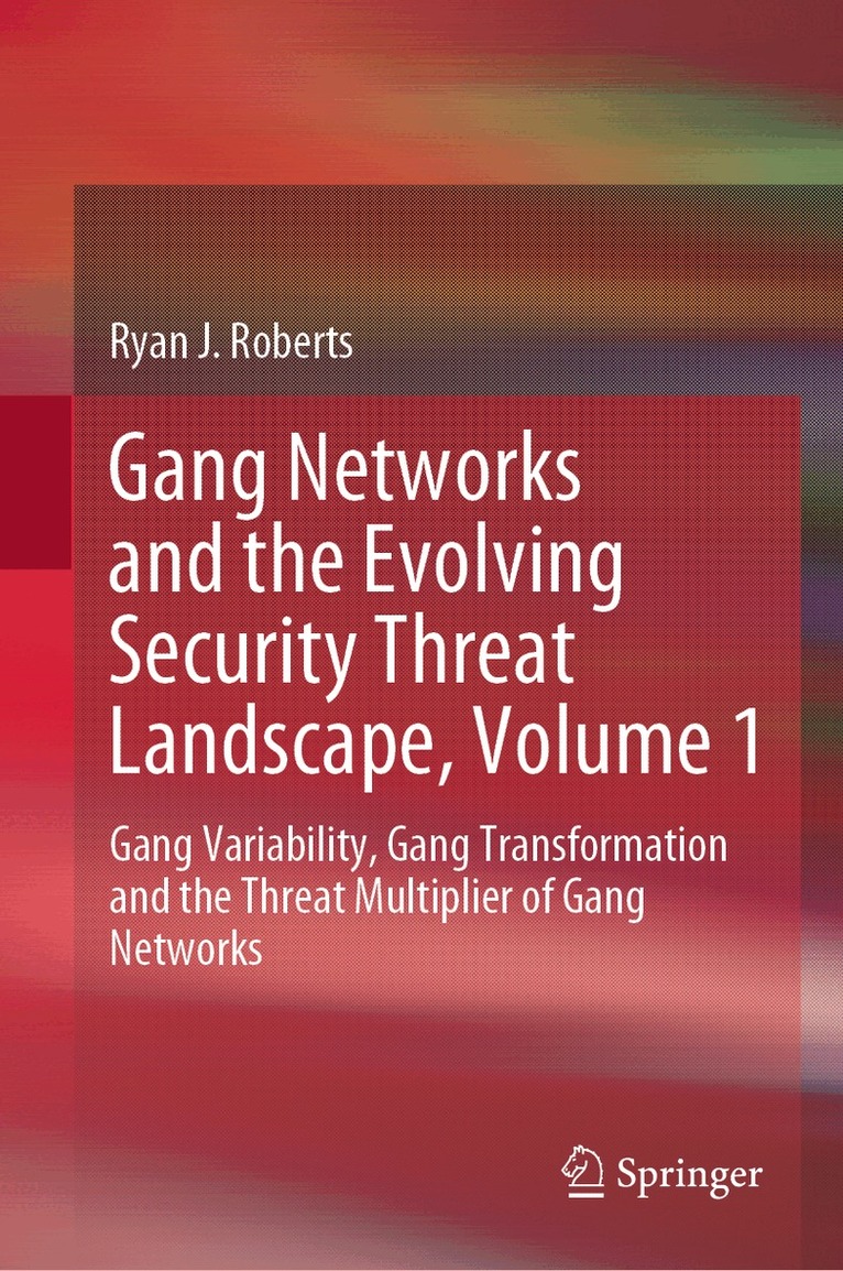 Ryan J. Roberts - Gang Networks and the Evolving Security Threat Landscape, Volume 1, Inbunden