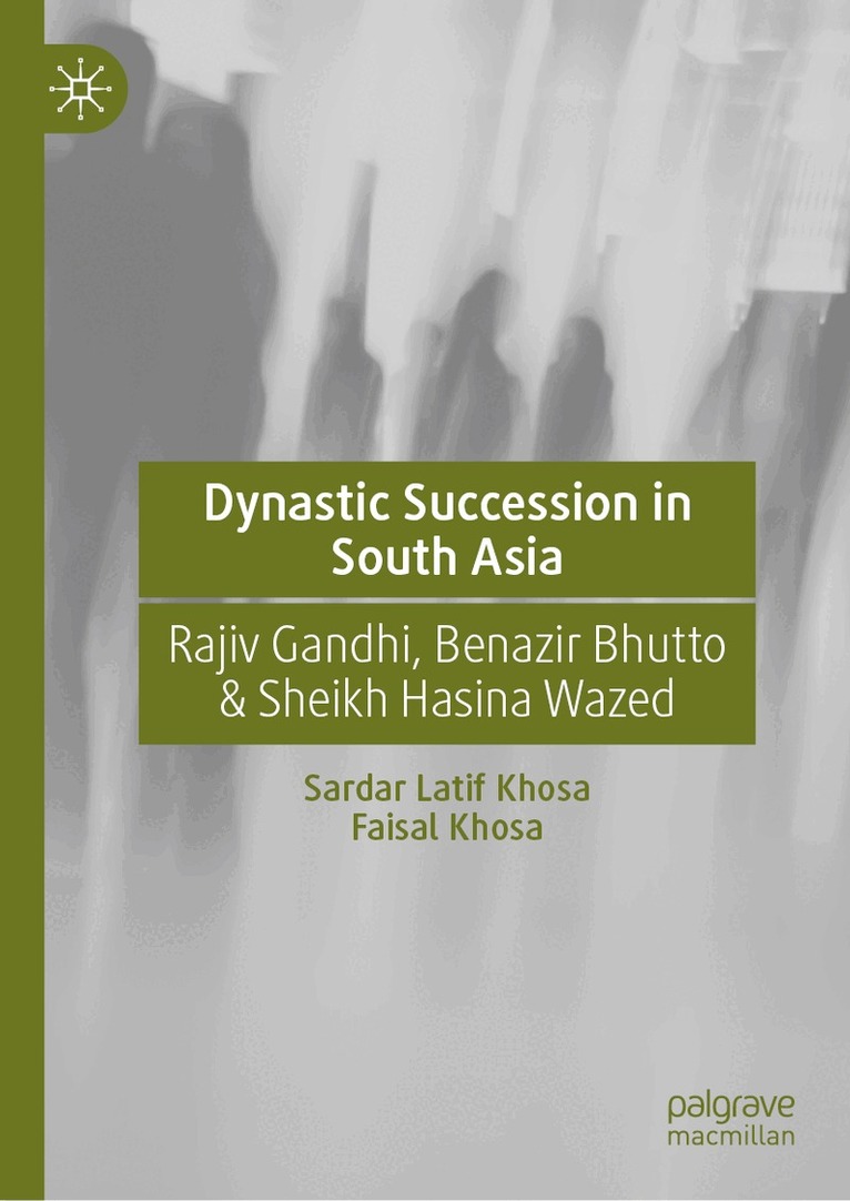 Sardar Latif Khosa, Faisal Khosa - Dynastic Succession in South Asia, Inbunden. Tillgänglighet: Lägg i varukorg