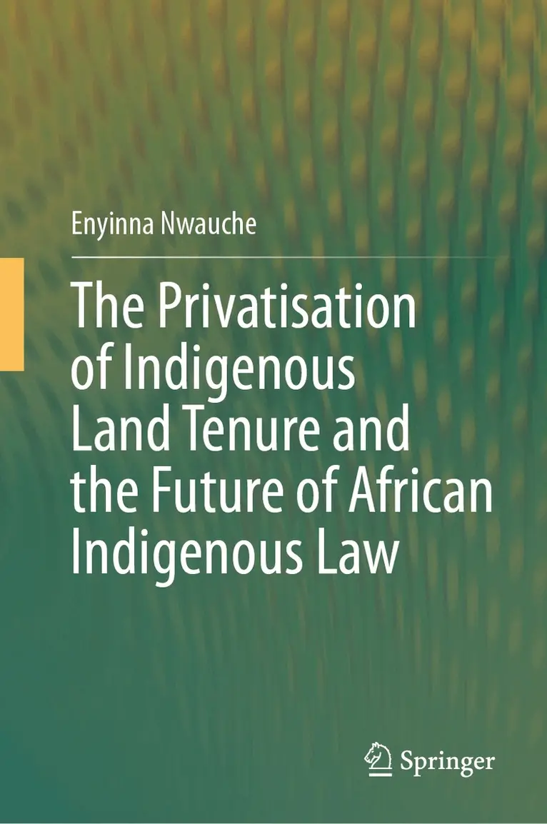 Enyinna Nwauche - Privatisation of Indigenous Land Tenure and the Future of African Indigenous Law, Inbunden. Tillgänglighet: Lägg i varukorg