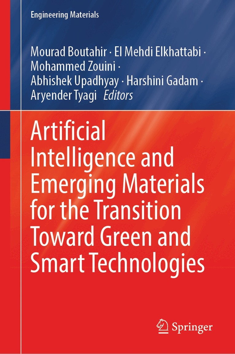 Mourad Boutahir, El Mehdi Elkhattabi, Mohammed Zouini, Abhishek Upadhyay, Harshini Gadam, Aryender Tyagi - Artificial Intelligence and Emerging Materials for the Transition Toward Green and Smart Technologies, Inbunden