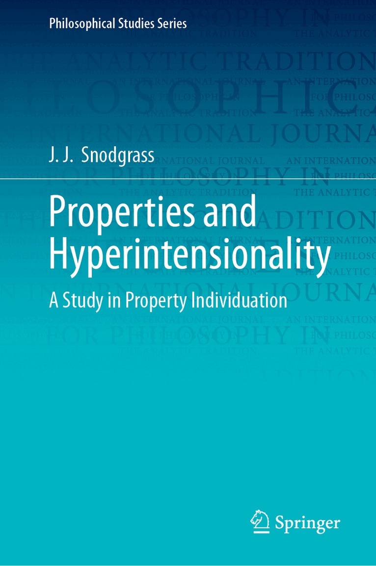J. J. Snodgrass - Properties and Hyperintensionality, Inbunden
