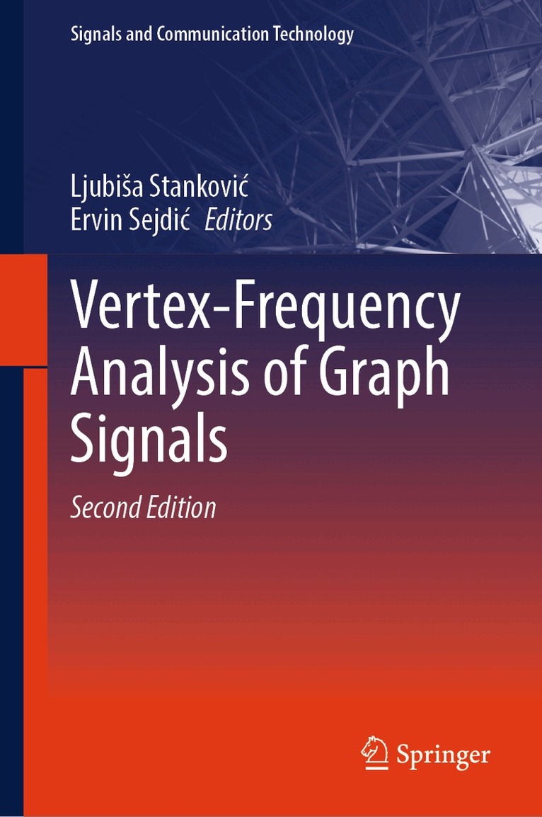 Ljubiša Stanković, Ervin Sejdić - Vertex-Frequency Analysis of Graph Signals, Inbunden