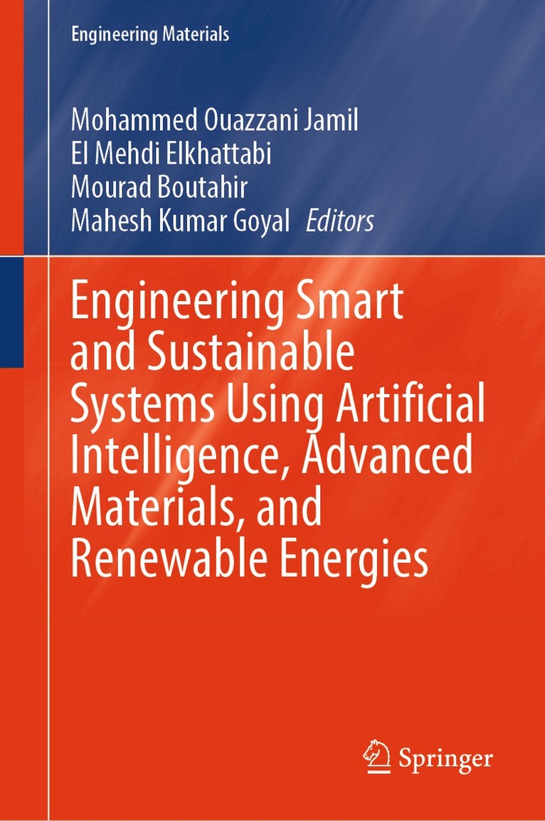 Mohammed Ouazzani Jamil, El Mehdi Elkhattabi, Mourad Boutahir, Mahesh Kumar Goyal - Engineering Smart and Sustainable Systems Using Artificial Intelligence, Advanced Materials, and Renewable Energies, Inbunden