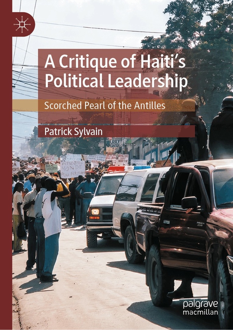 Patrick Sylvain - Critique of Haiti's Political Leadership, Inbunden