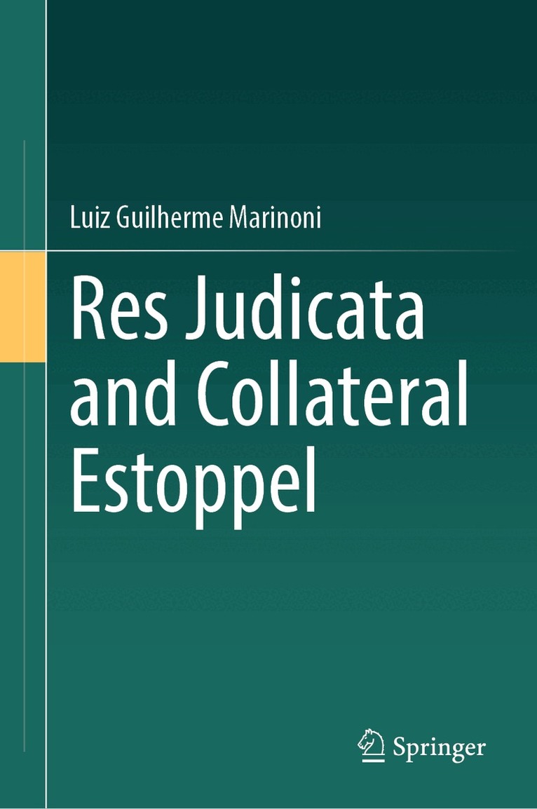 Luiz Guilherme Marinoni - Res Judicata and Collateral Estoppel, Inbunden