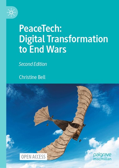 PeaceTech: Digital Transformation to End Wars by Christine Bell