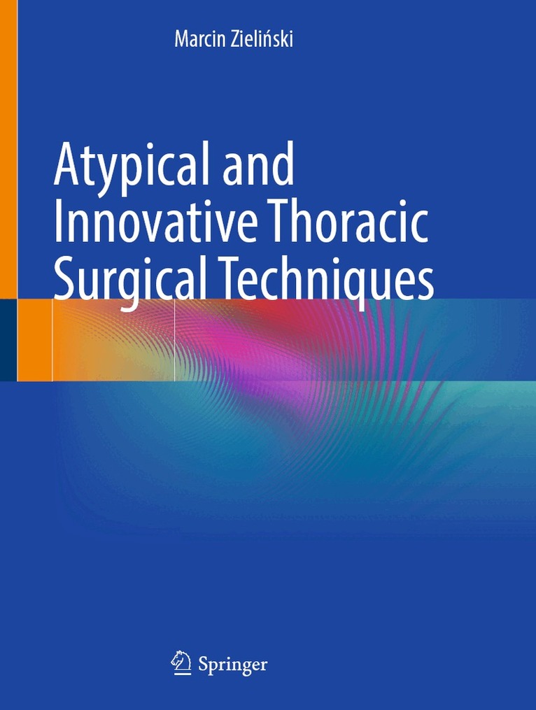 Marcin Zieliński - Atypical and Innovative Thoracic Surgical Techniques, Inbunden. Tillgänglighet: Lägg i varukorg