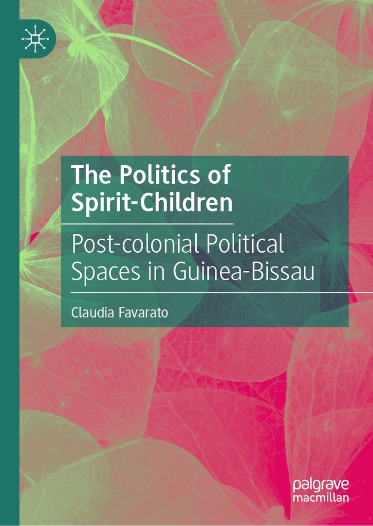 Claudia Favarato - Politics of Spirit-Children, Inbunden. Tillgänglighet: Lägg i varukorg