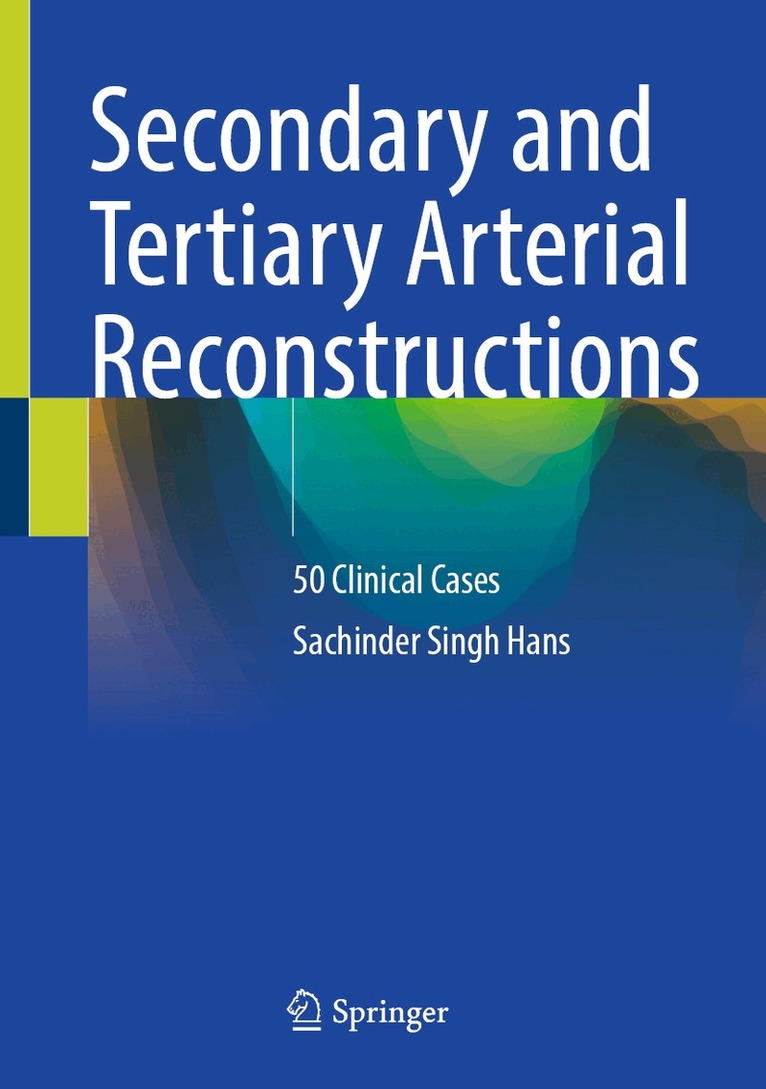 Sachinder Singh Hans - Secondary and Tertiary Arterial Reconstructions, Inbunden. Tillgänglighet: Lägg i varukorg