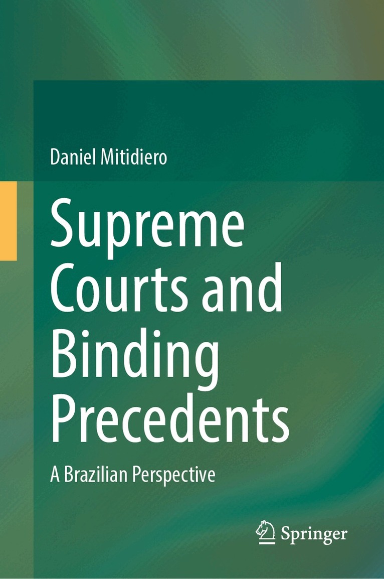 Daniel Mitidiero - Supreme Courts and Binding Precedents, Inbunden