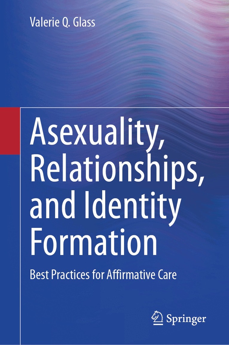 Valerie Q. Glass - Asexuality, Relationships, and Identity Formation, Inbunden