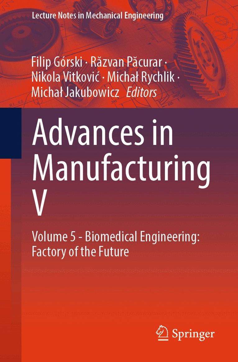 Filip Górski, Răzvan Păcurar, Nikola Vitković, Michał Rychlik, Michał Jakubowicz - Advances in Manufacturing V, Häftad