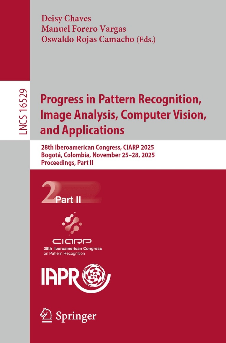 Deisy Chaves, Manuel Forero Vargas, Oswaldo Rojas Camacho - Progress in Pattern Recognition, Image Analysis, Computer Vision, and Applications, Häftad