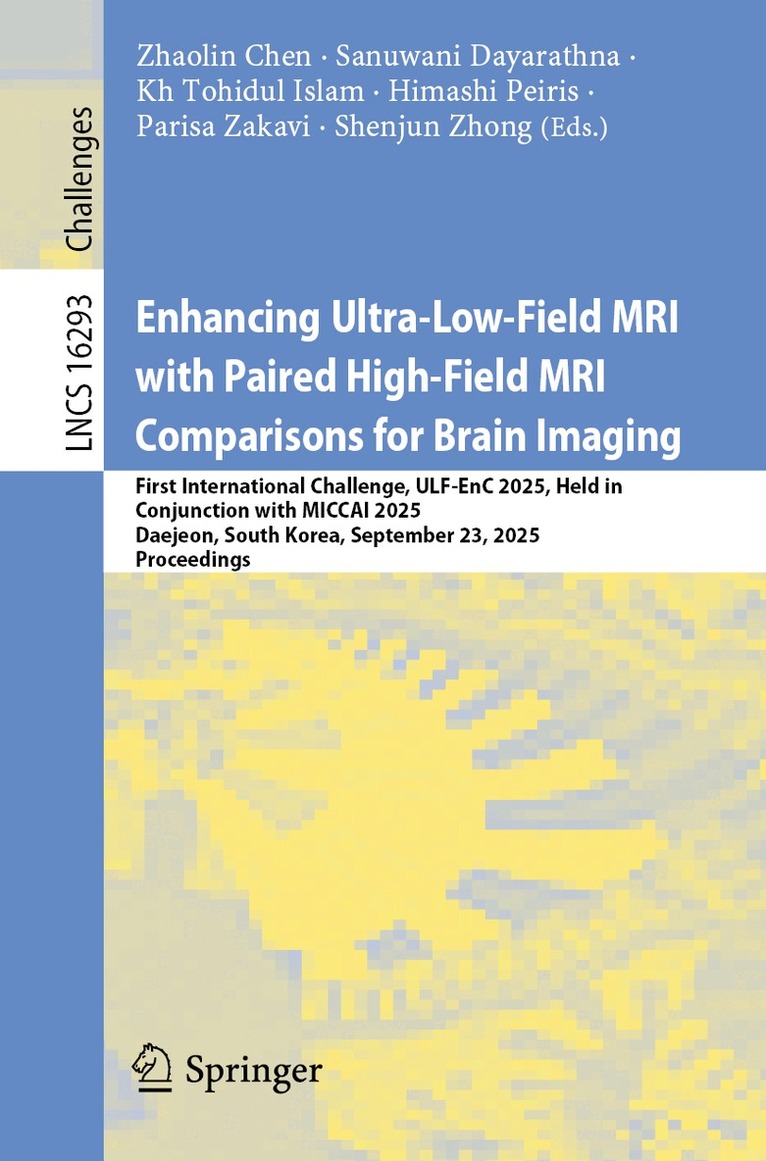 Zhaolin Chen, Sanuwani Dayarathna, Kh Tohidul Islam, Himashi Peiris, Parisa Zakavi, Shenjun Zhong - Enhancing Ultra-Low-Field MRI with Paired High-Field MRI Comparisons for Brain Imaging, Häftad