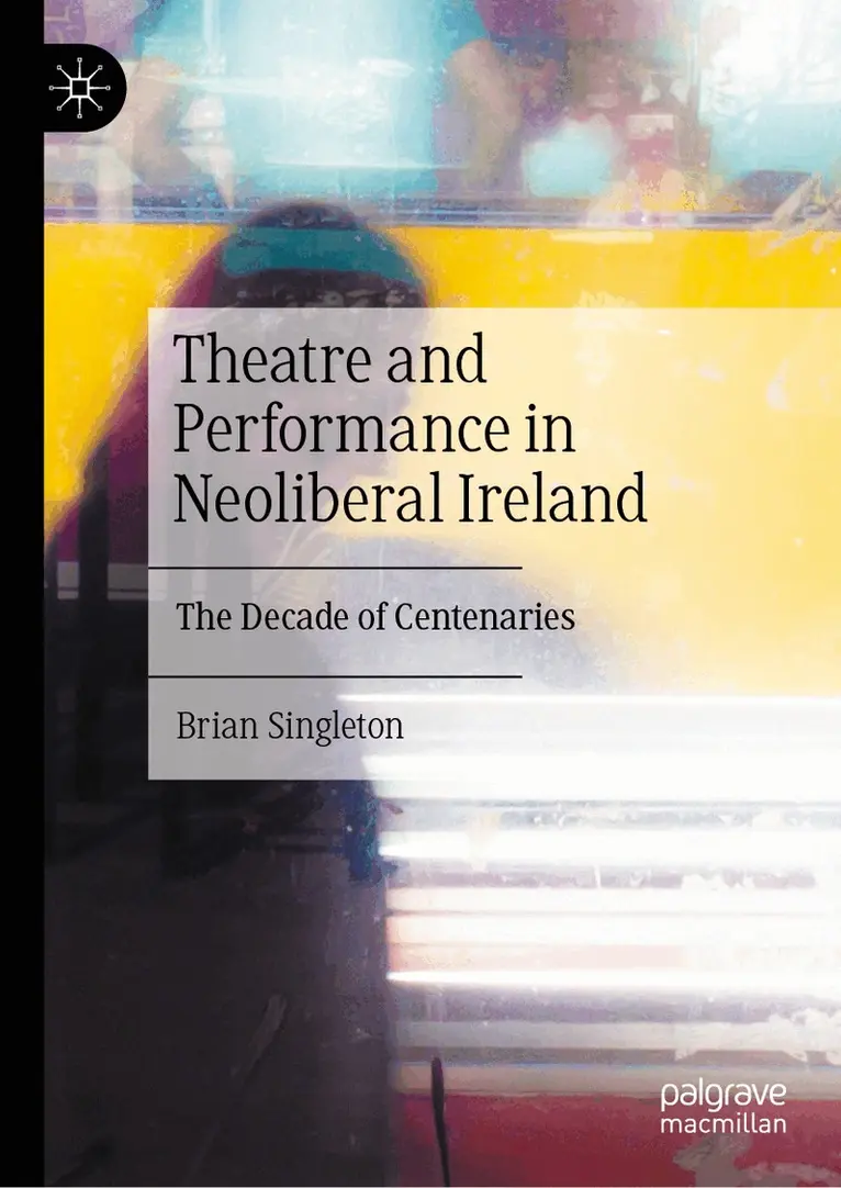 Brian Singleton - Theatre and Performance in Neoliberal Ireland, Inbunden. Tillgänglighet: Lägg i varukorg