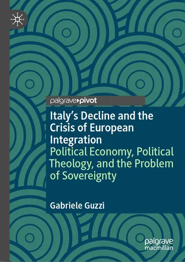 Italy's Decline and the Crisis of European Integration
