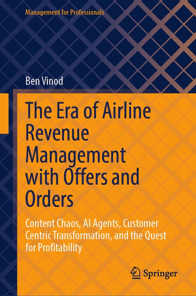 Ben Vinod - Era of Airline Revenue Management with Offers and Orders, Inbunden